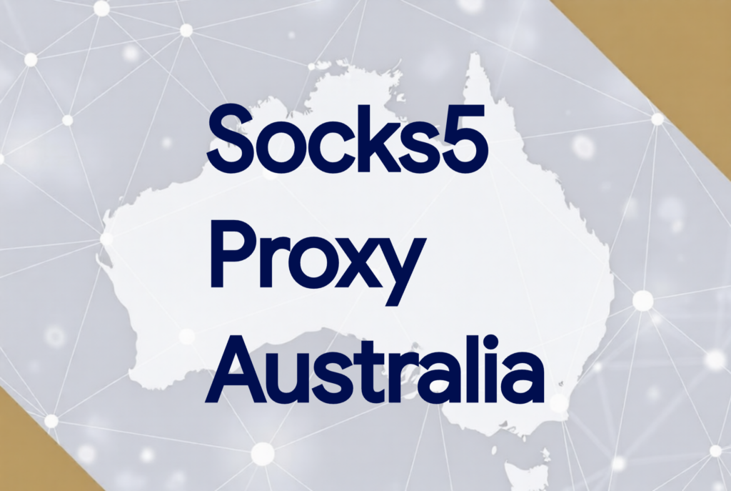 SOCKS5 Proxy Australia